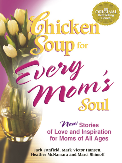 Title details for Chicken Soup for Every Mom's Soul by Jack Canfield - Wait list